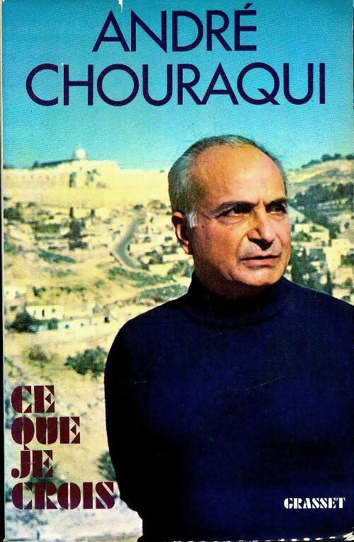 Livrenpoche : Ce que je crois - André Chouraqui - Livre