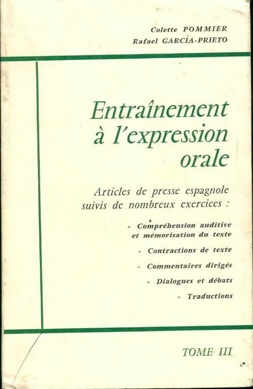 Livrenpoche : Entrainement à l'expression orale Tome III - Colette Pommier, Rafael Garcia-Prieto - Livre