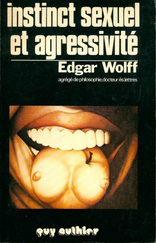 Livrenpoche : Instinct sexuel et agressivité - Edgar Wolff - Livre