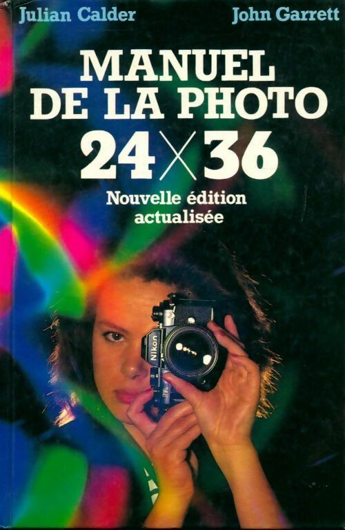 Livrenpoche : Manuel de la photo 24 x 36 - Julian Calder - Livre