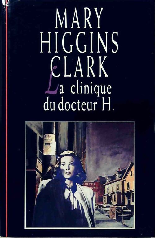 Livrenpoche : La clinique du docteur H. - Mary Higgins Clark - Livre