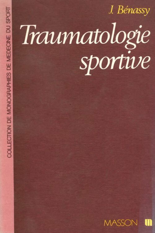 Livrenpoche : Traumatologie sportive - Jean Benassy - Livre