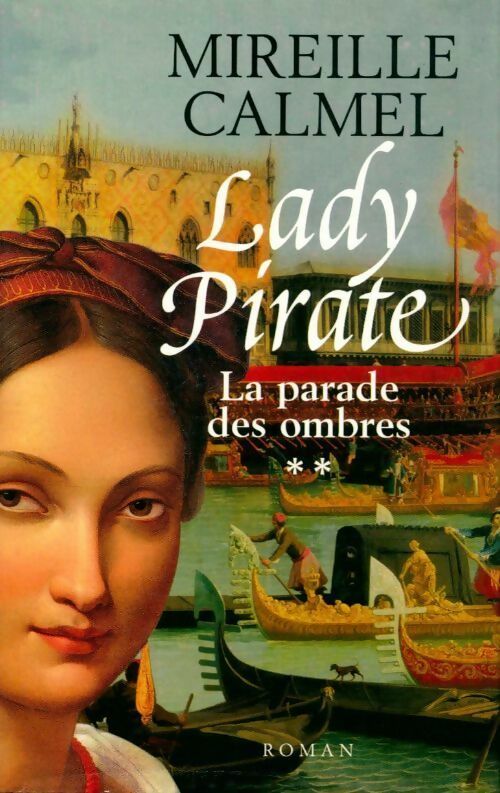 Livrenpoche : Lady Pirate Tome II : La parade des ombres - Mireille Calmel - Livre