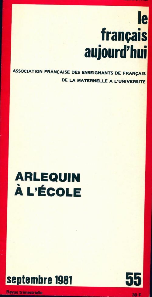Livrenpoche : Le français aujourd'hui n°55 : Arlequin à l'école - Collectif - Livre