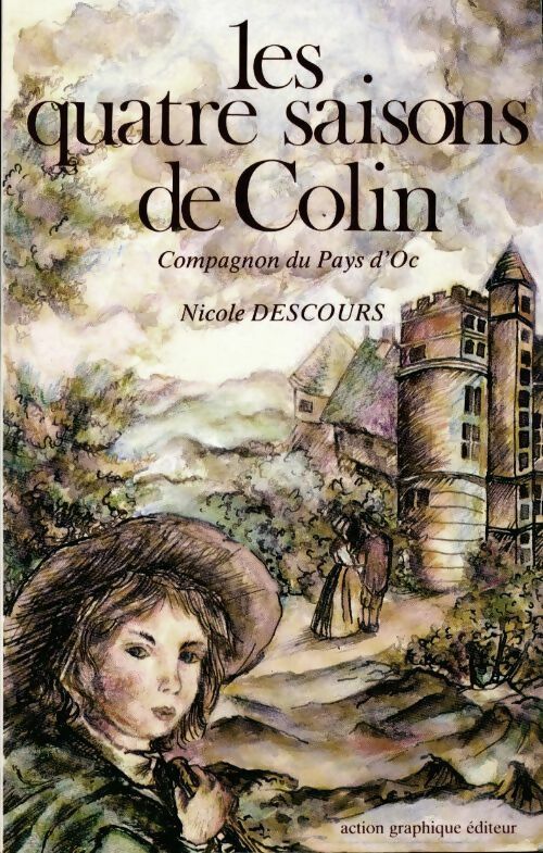 Livrenpoche : Les quatre saisons de Colin. Compagnon du pays d'oc - Nicole Descours - Livre