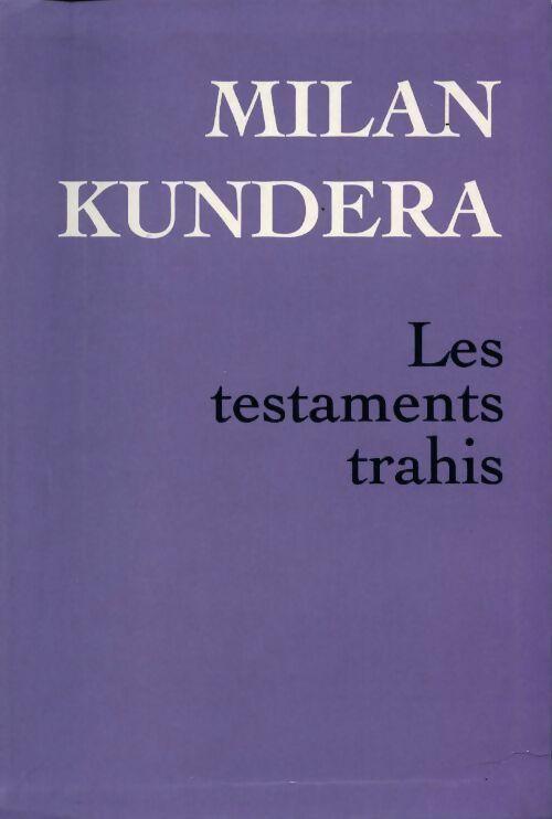 Livrenpoche : Les testaments trahis - Milan Kundera - Livre