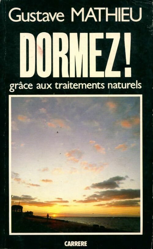 Livrenpoche : Dormez grâce aux traitements naturels - Gustave Mathieu - Livre