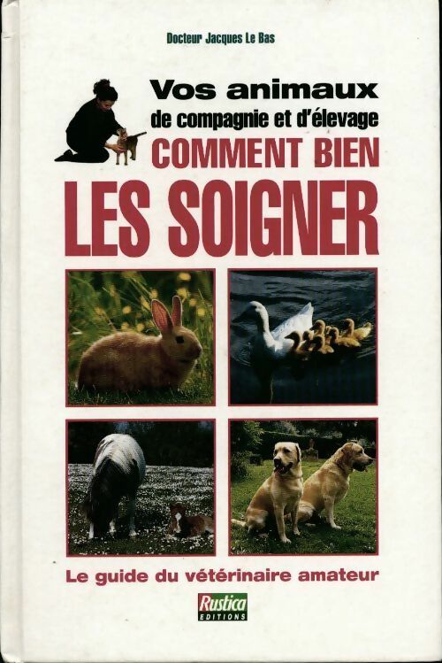 Livrenpoche : Vos animaux de compagnie et d'élevage comment bien les soigner - Jacques Le Bas - Livre