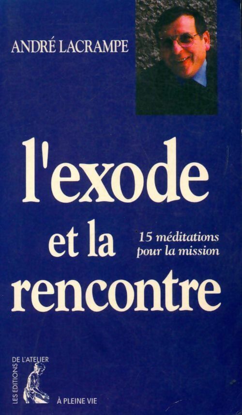 Livrenpoche : L'exode et la rencontre. 15 méditations pour la mission - André Lacrampe - Livre