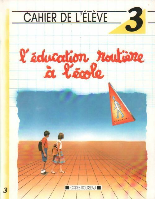 Livrenpoche : L'éducation routière à l'école cahier de l'élève n°3 - Collectif - Livre