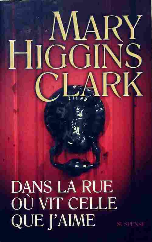Livrenpoche : Dans la rue où vit celle que j'aime - Mary Higgins Clark - Livre
