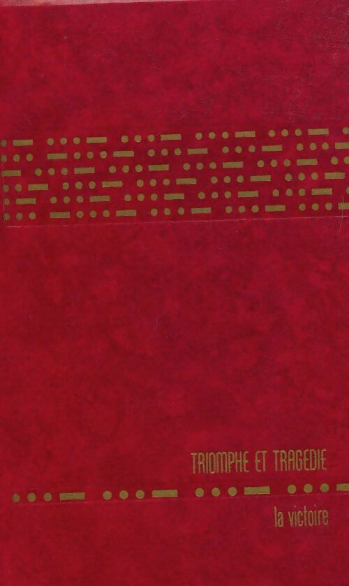 Livrenpoche : La deuxième guerre mondiale Tome XI triomphe et tragédie / la victoire - Winston Churchill - Livre