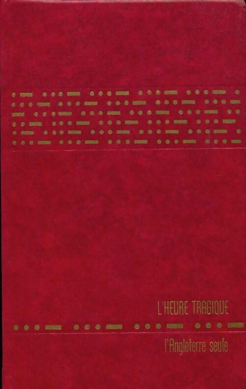 Livrenpoche : La deuxième guerre mondiale Tome IV l'heure tragique / l'Angleterre seule - Winston Churchill - Livre