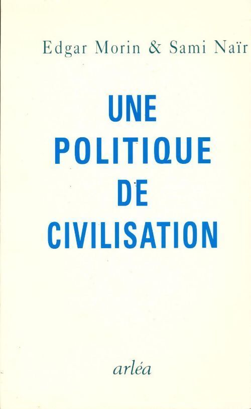Livrenpoche : Pour une politique de civilisation - Edgar Morin, Sami Naïr - Livre