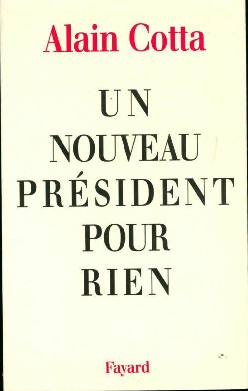 Livrenpoche : Un nouveau président pour rien - Alain Cotta - Livre