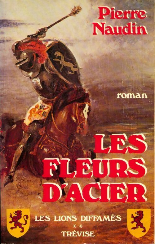 Livrenpoche : Les lions diffamés Tome II : Les fleurs d'acier - Pierre Naudin - Livre
