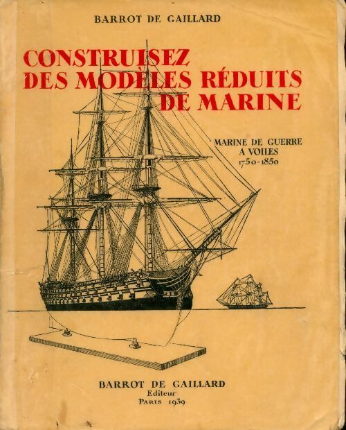 Livrenpoche : Construisez des modèles réduits de marine : Marine de guerre à voiles 1750-1850 - Barrot De Gaillard - Livre