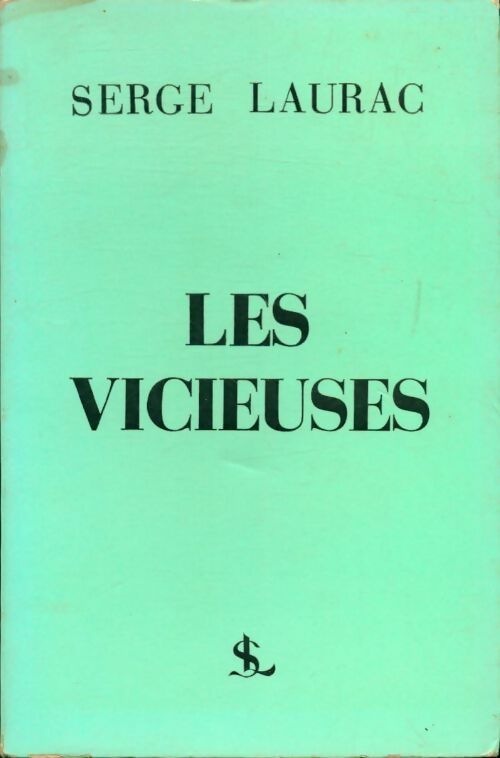 Livrenpoche : Les vicieuses - Serge Laurac - Livre