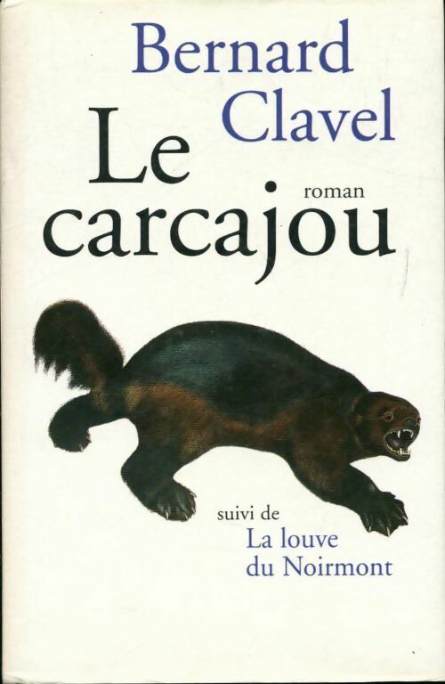 Livrenpoche : Le carcajou / la louve du noirmont - Bernard Clavel - Livre