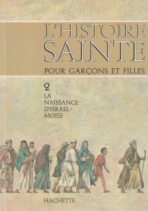 Livrenpoche : L'histoire sainte pour garçons et filles Tome II : La naissance d'Israël - R. Tamisier - Livre