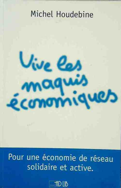 Livrenpoche : Vive les maquis économiques - Michel Houdebine - Livre