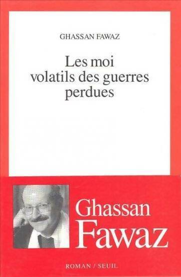 Livrenpoche : Les moi volatils des guerres perdues - Ghassan Fawaz - Livre