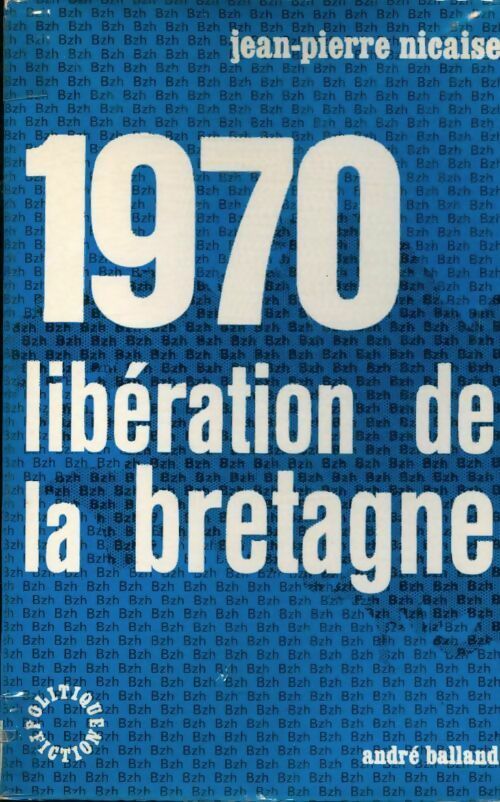Livrenpoche : 1970, libération de la Bretagne - Nicaise J. -P. - Livre