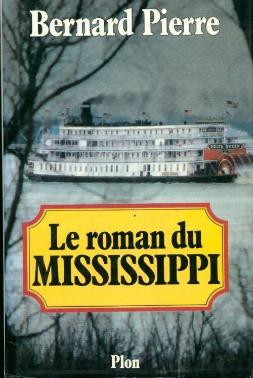 Livrenpoche : Le roman du Mississippi - Bernard Pierre - Livre