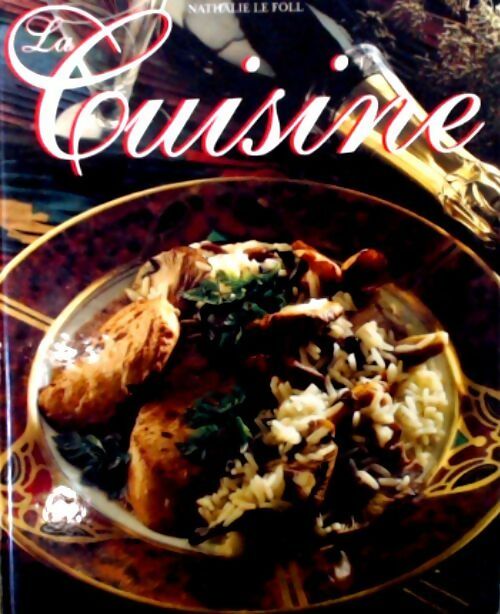 Livrenpoche : La cuisine, le grand livre - Nathalie Le Foll, Camille Le Foll - Livre