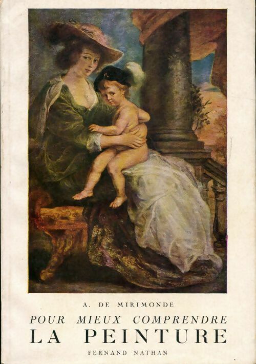 Livrenpoche : Pour mieux comprendre la peinture - A De Mirimonde - Livre