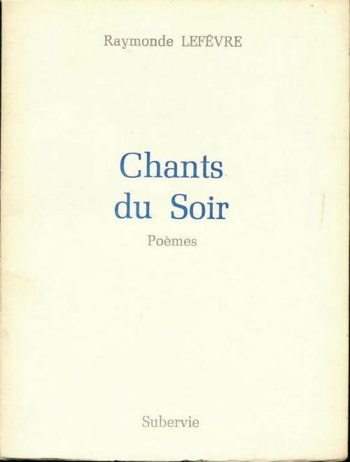 Livrenpoche : Chants du soir - Raymonde Lefèvre - Livre