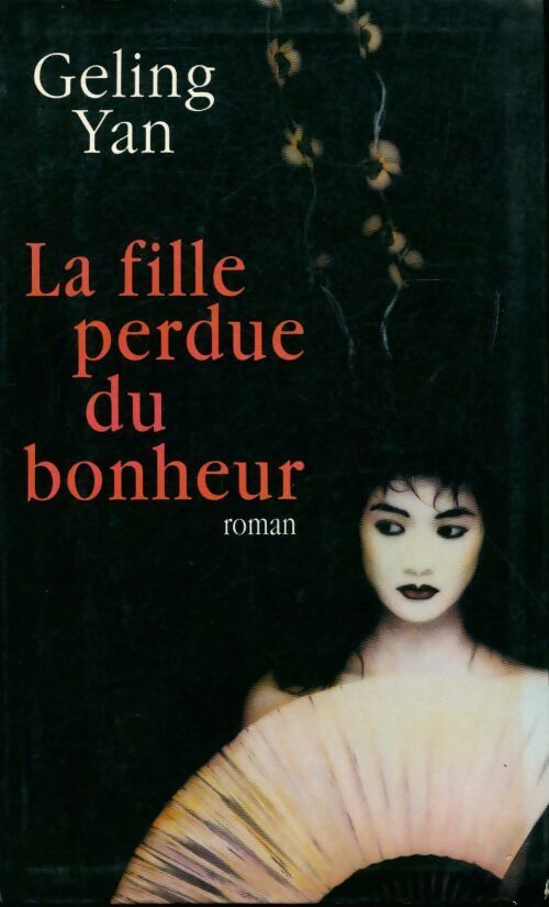 La fille perdue du bonheur - Geling Yan - Livre