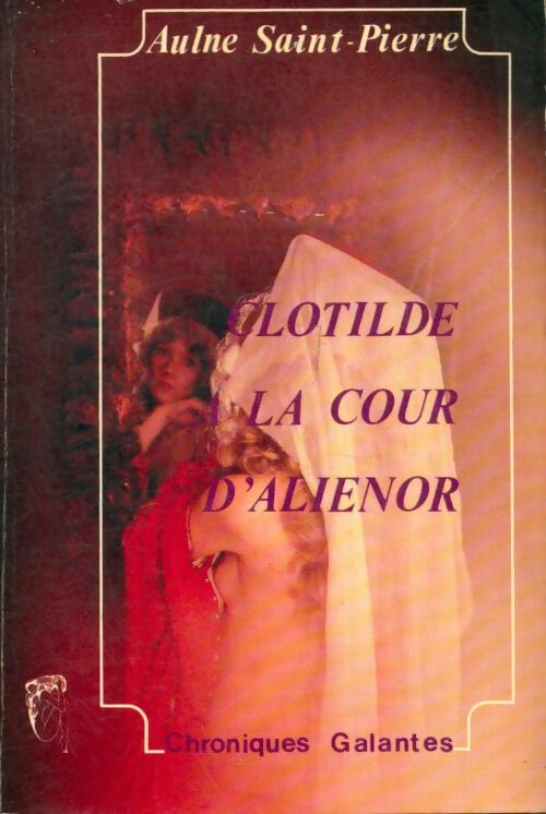 Livrenpoche : Clotilde à la cour d'Aliénor - Aulne Saint-Pierre - Livre