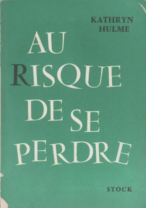 Livrenpoche : Au risque de se perdre - Kathryn Hulme - Livre