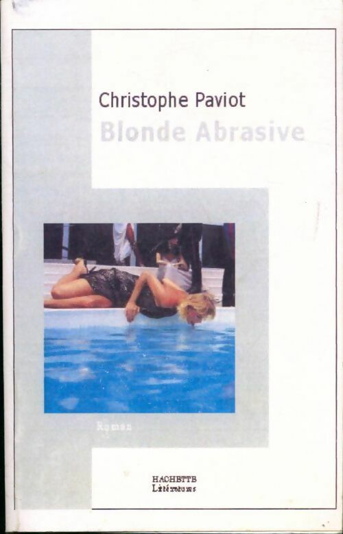 Livrenpoche : Blonde abrasive - Christophe Paviot - Livre