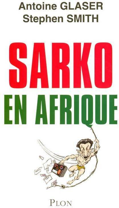 Livrenpoche : Sarko en Afrique - Antoine Glaser - Livre