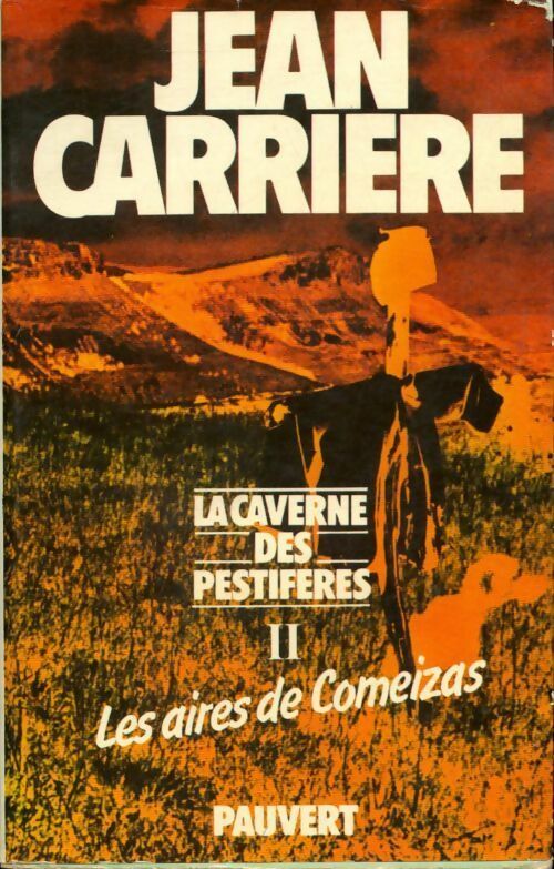 Livrenpoche : La caverne des pestiférés Tome II : Les aires de Comeizas - Jean Carrière - Livre
