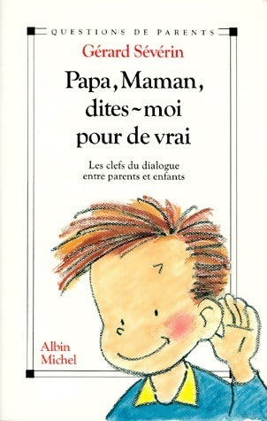 Livrenpoche : Papa, maman, dites-moi pour de vrai - Gérard Séverin - Livre