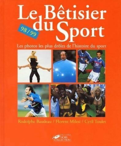 Livrenpoche : Le bêtisier du sport 98-99 - Rodolphe Baudeau - Livre