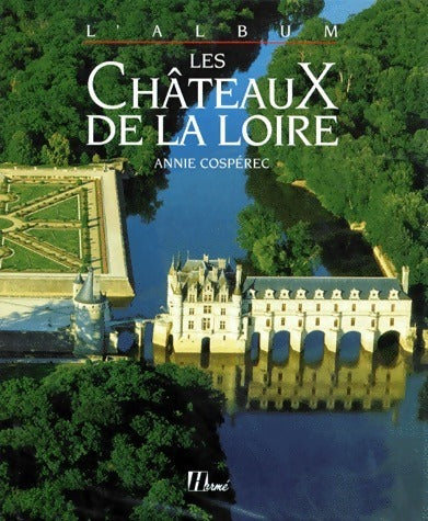 Livrenpoche : Les châteaux de la Loire - Annie Cosperec - Livre