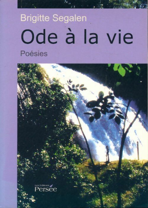 Livrenpoche : Ode a la vie. Poésies - Brigitte Segalen - Livre