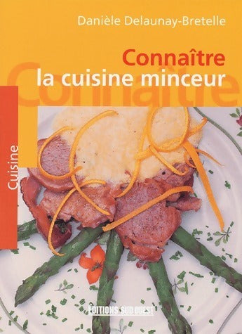 Livrenpoche : Connaître la cuisine minceur - Danièle Delaunay-Bretelle - Livre