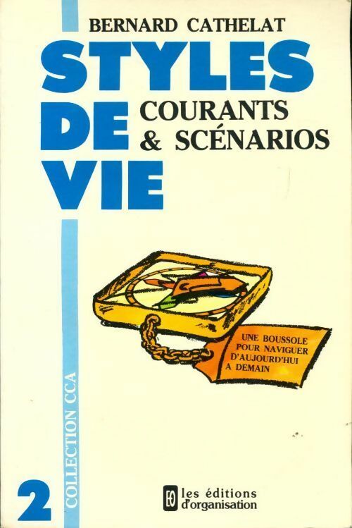 Livrenpoche : Styles de vie Tome II : Courants et scénarios - Bernard Cathelat - Livre