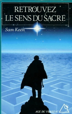 Livrenpoche : Retrouvez le sens du sacré. Eveil de la spiritualité dans la vie de tous les jours - Sam Keen - Livre