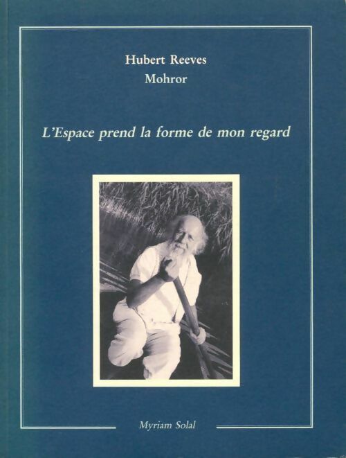 Livrenpoche : L'espace prend la forme de mon regard - Hubert Reeves - Livre