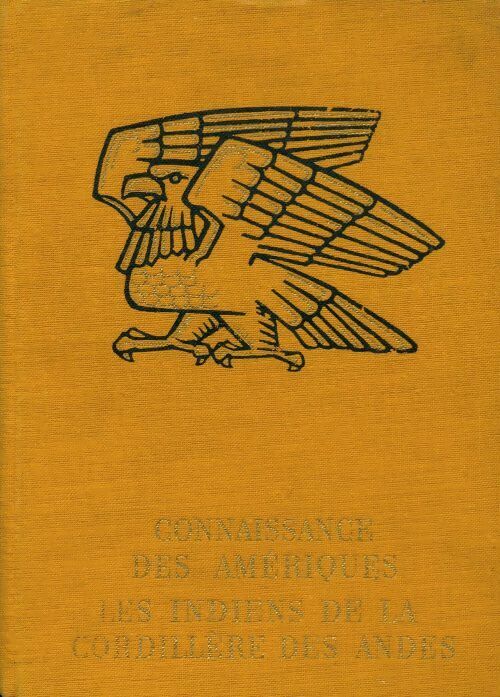 Livrenpoche : Les indiens de la Cordillère des Andes - Jean-Christian Spahni - Livre