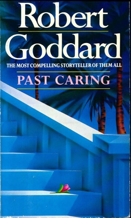 Livrenpoche : Past caring - Robert Goddard - Livre