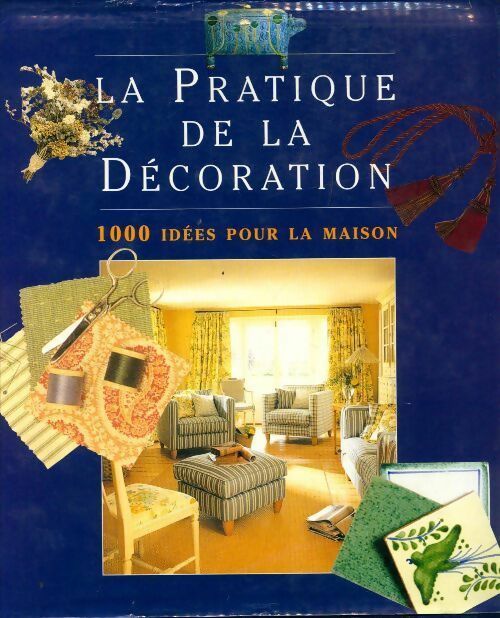 Livrenpoche : La pratique de la décoration. 1000 idées pour la maison - Stewart Walton - Livre