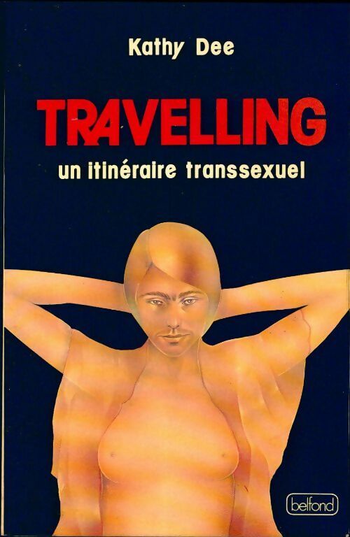 Livrenpoche : Travelling. Un itinéraire transsexuel - Kathy Dee - Livre