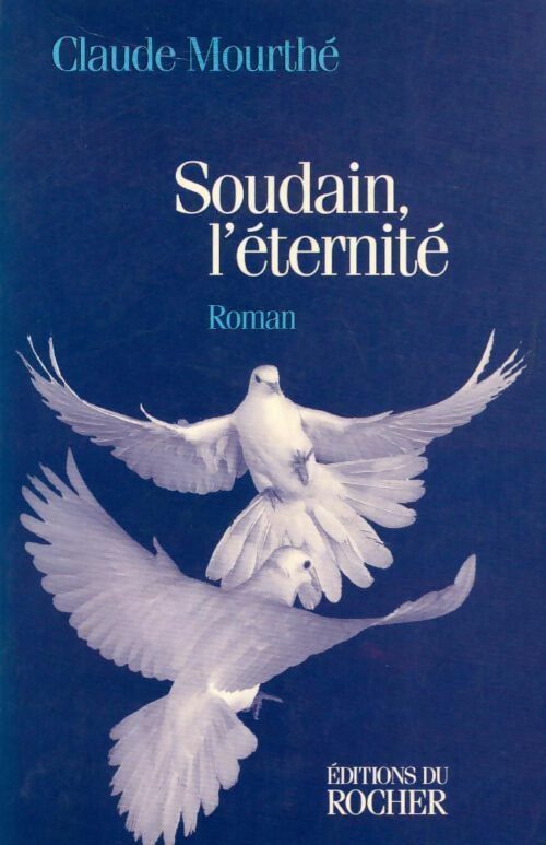 Livrenpoche : Soudain, l'éternité - Claude Mourthé - Livre